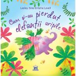 Carte Cum si-au pierdut elefantii aripile, Editura DPH