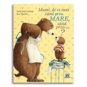Carte Mami, de ce sunt cand prea mare, cand prea mic? Editura DPH