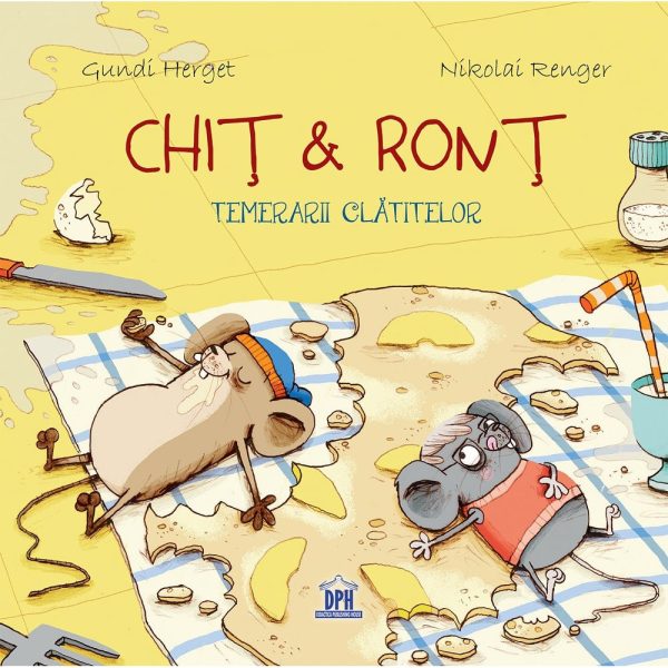 Carte Chit & Ront temerarii clatitelor, Editura DPH