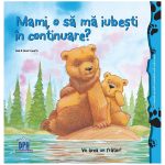Carte Mami, o sa ma iubesti in continuare? Editura DPH