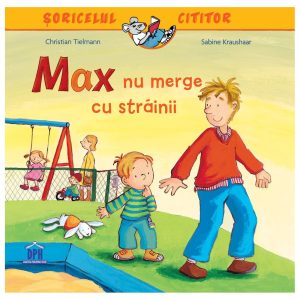 Carte Max nu merge cu strainii, Editura DPH