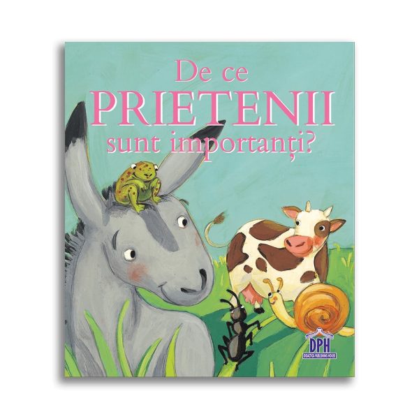 Carte De ce prietenii sunt importanti? Editura DPH