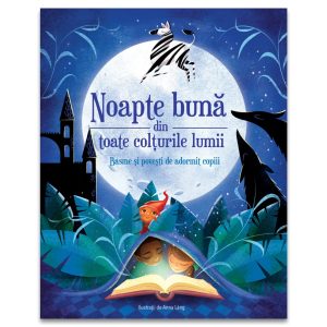 Noapte buna din toate colturile lumii, Basme si povesti de adormit copiii