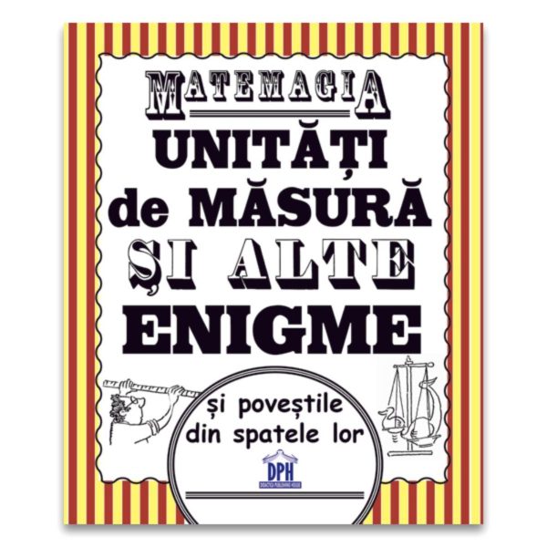 Matemagia, Unitati de masura si alte enigme si povestile din spatele lor, Steve Way, Felicia Law