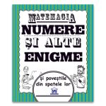 Matemagia, Numere si alte enigme si povestile din spatele lor, Steve Way, Felicia Law