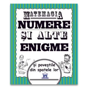 Matemagia, Numere si alte enigme si povestile din spatele lor, Steve Way, Felicia Law