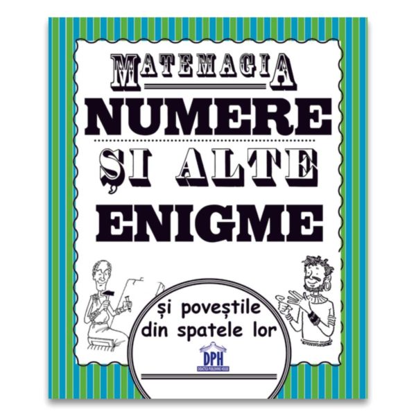 Matemagia, Numere si alte enigme si povestile din spatele lor, Steve Way, Felicia Law