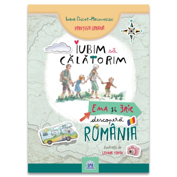Iubim sa calatorim, Ema si Eric descopera Romania. Ioana Chicet-Macoveiciuc, Lavinia Trifan
