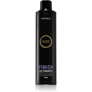 Montibello Decode Finish Ultimate Spray fixativ pentru păr cu fixare foarte puternică rezistent la umezeala