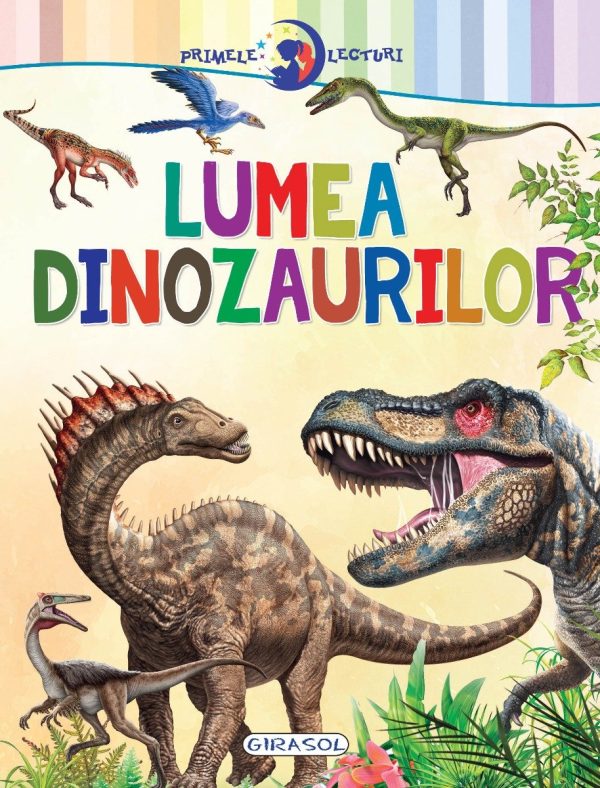 Primele lecturi: Lumea dinozaurilor, Girasol