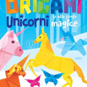 Origami: Unicorni si alte fiinte magice