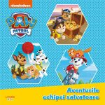 Patrula Catelusilor. Aventurile echipei salvatoare