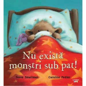 Nu exista monstri sub pat! Steve Smallman, Caroline Pedler
