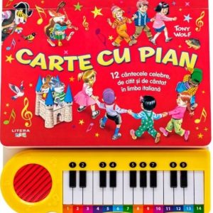 Carte cu pian. 12 cantecele celebre, de citit si de cantat in limba italiana, Tony Wolf