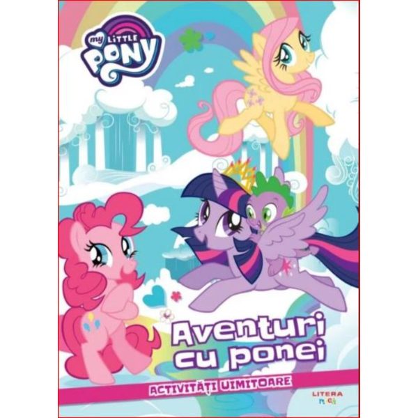 Carte cu povesti, My Litlle Pony, Aventuri cu ponei, Activitati Uimitoare