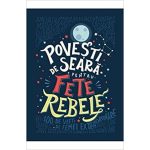 Povesti de seara pentru fete rebele, Elena Favilli, Francesca Cavallo