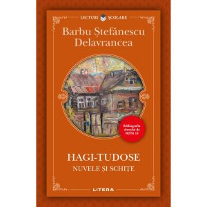 Hagi-Tudose, Nuvele si schite, B. S. Delavrancea, Editie noua