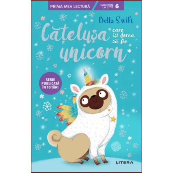 Carte cu povesti, Bella Swift, Catelusa care isi dorea sa fie unicorn