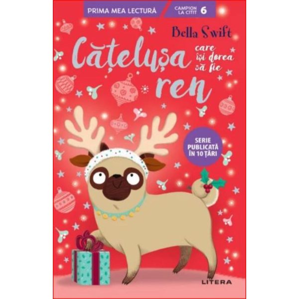 Carte cu povesti, Bella Swift, Catelusa care isi dorea sa fie ren