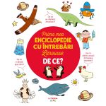 Prima mea enciclopedie cu intrebari Larousse, De ce?