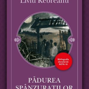 Padurea spanzuratilor, Liviu Rebreanu