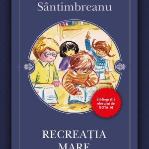 Recreatia mare, Mircea Santimbreanu
