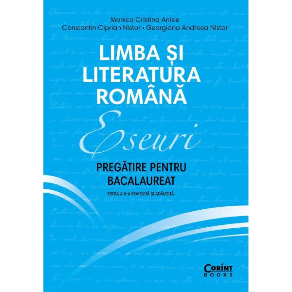 Limba si literatura romana, Eseuri, Pregatire pentru bacalaureat, Ed. II, Monica Cristina Anisie