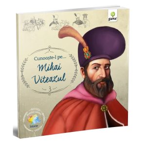 Cunoaste-l pe Mihai Viteazul, Romani celebri