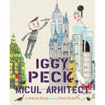 Carte Editura Pandora M, Iggy Peck, micul arhitect, Andrea Beaty