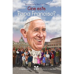Carte Editura Pandora M, Cine este Papa Francisc? Stephanie Spinner