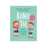Banii tai. Cum ii cheltuiesti si de ce. Banii tai, ai familiei, ai tarii si ai lumii, Gerry Bailey, Felicia Law, William Whitehead