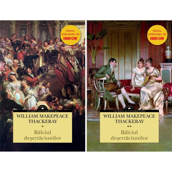 Balciul desertaciunilor, William Makepeace Thackeray, 2 Vol.