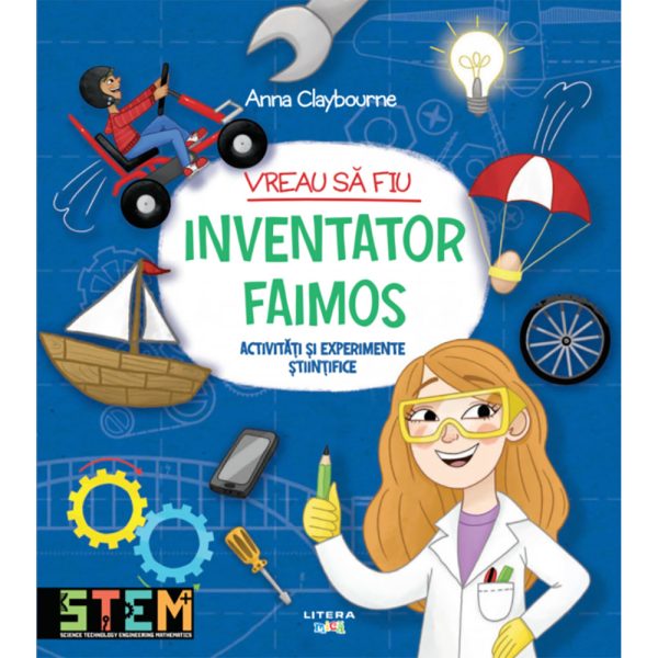 Carte Editura Litera, Vreau sa fiu inventator faimos, Ana Claybourne
