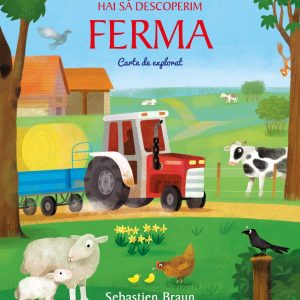 Hai sa descoperim ferma. Carte de explorat, Sebastien Braun