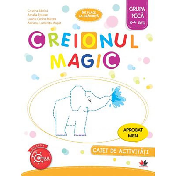 Creionul magic. Caiet de activitati. Grupa mica 3-4 ani