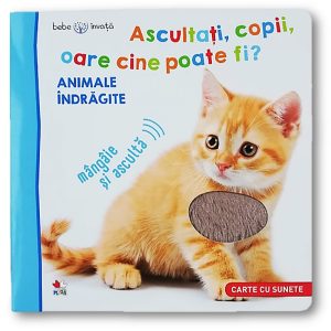 Carte Editura Litera, Bebe Invata, Ascultati, copii, oare cine poate fi? Animale indragite