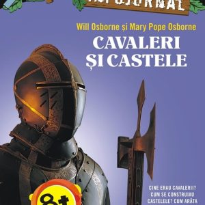 Cavaleri si castele. Infojurnal, Will Osborne, Mary Pope Osborne
