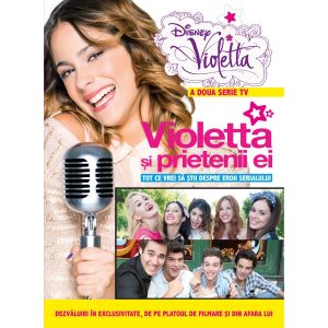 Disney Violetta. Violetta si prietenii ei