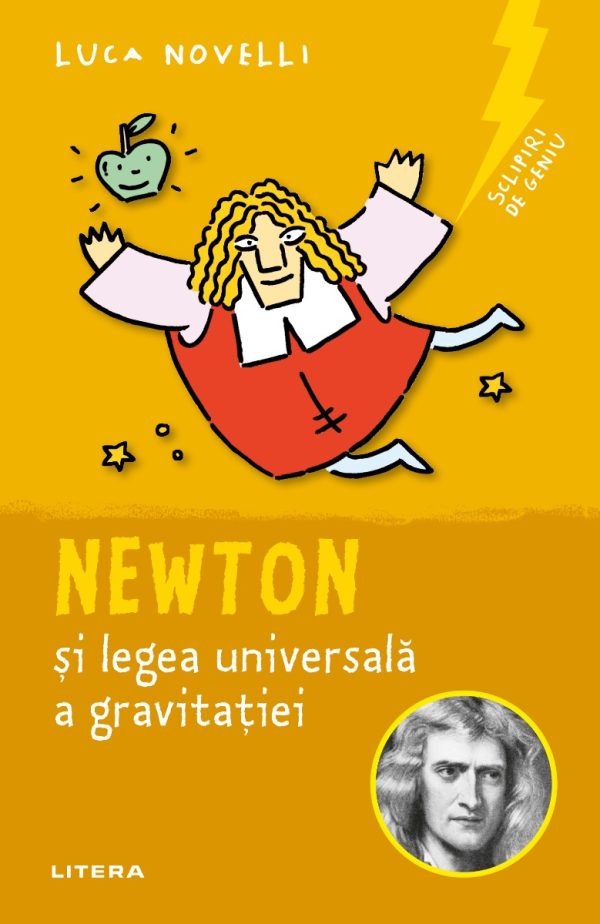 Sclipiri de geniu. Newton si legea universala a gravitatiei, Luca Novelli