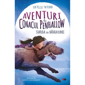 Carte Editura Litera, Aventuri la conacul Penhallow. Statuia din bataia lunii, Holly Webb