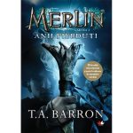 Carte Editura Litera, Merlin. Anii pierduti. T.a. Barron. Cartea I