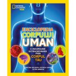 Enciclopedia corpului uman. O incursiune extraordinara prin corpul tau
