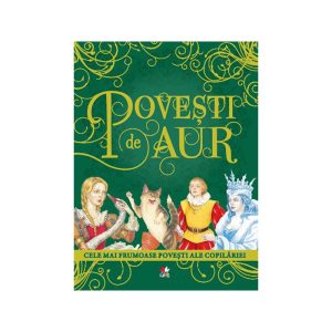 Carte editura Litera, Povesti de Aur - Cele mai frumoase povesti ale copilariei