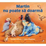Carte Editura Litera, Martin nu poate sa doarma, Karma Wilson