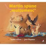 Carte Editura Litera, Martin spune multumesc, Karma Wilson