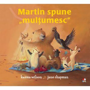 Carte Editura Litera, Martin spune multumesc, Karma Wilson