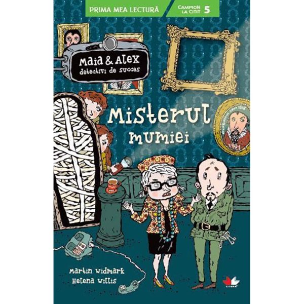 Carte Editura Litera, Maia si Alex. Misterul mumiei, Martin Widmark, Helena Willis