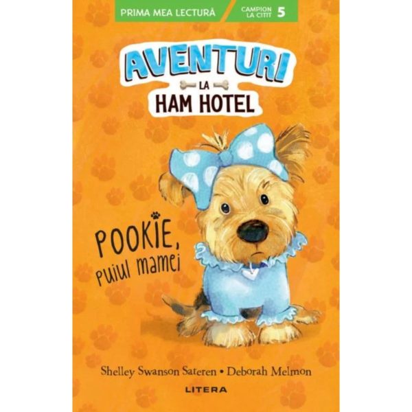 Aventuri la Ham Hotel. Pookie, puiul mamei. Shelley Swanson Sateren