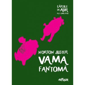Carte Editura Arthur, Vama fantoma, Norton Juster