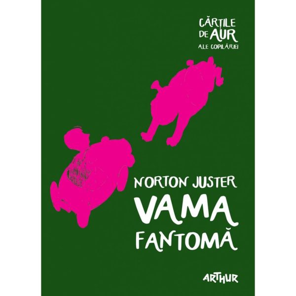Carte Editura Arthur, Vama fantoma, Norton Juster